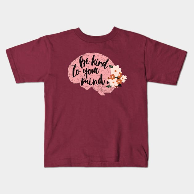 Be kind to your mind Kids T-Shirt by Dr.Bear